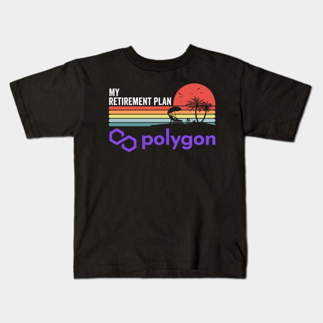 Vintage Polygon Matic Coin My Retirement Plan Crypto Token Cryptocurrency Wallet Birthday Gift For Men Women Kids T-Shirt by Thingking About